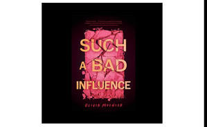 PDF Books Online Such a Bad Influence By Olivia Muenter - 