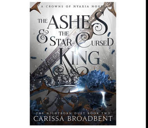 PDF Books Online The Ashes & the Star-Cursed King (Crowns of Nyaxia, #2) By Carissa Broadbent - 