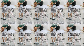 Read (PDF) Book The Quarterback and the Ballerina (The Ballerina Academy, #1) by : (Anne-Marie Meyer - 