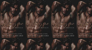 (Download) To Read Destroy Me (Corrupted Royals, #1) by : (Michelle Heard) - 