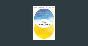 [READ] The In-Between: Unforgettable Encounters During Life's Final Moments     Hardcover – June 13, - 