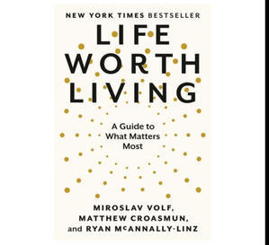 Download Free Ebooks For Kindle Life Worth Living: A Guide to What Matters Most By Miroslav Volf - 