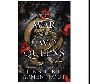 Read Ebooks Online Free The War of Two Queens (Blood And Ash, #4) By Jennifer L. Armentrout - 