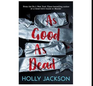 Best Ebook Download Sites As Good As Dead (A Good Girl's Guide to Murder, #3) By Holly  Jackson - 
