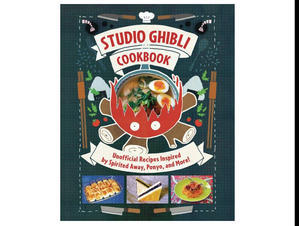 PDF Books Online The Unofficial Studio Ghibli Cookbook: 50+ Delicious Recipes Inspired by Your Favor - 