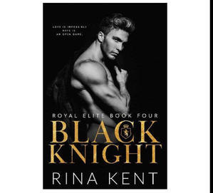 PDF Book Download Free Black Knight (Royal Elite, #4) By Rina Kent - 