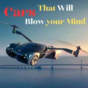 Cars That Will Blow Your Mind: A Glimpse into the Future of Transportation - 