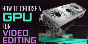 Lights, Camera, Compute! A Guide to GPU Selection for Video Editing! - 
