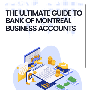 The Ultimate Guide to Bank of Montreal Business Accounts - 