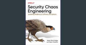 PDF READ FREE Security Chaos Engineering: Sustaining Resilience in Software and Systems {PDF EBOOK E - 