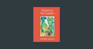 READ [EBOOK] Drawn to the Garden     Hardcover – April 23, 2024 (Ebook pdf) - 
