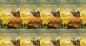 Read (PDF) Book When the Jessamine Grows by : (Donna Everhart) - 