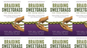 (Read) Download Braiding Sweetgrass for Young Adults: Indigenous Wisdom, Scientific Knowledge, and t - 