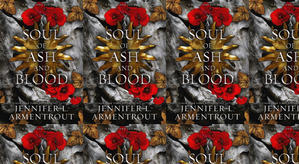 (Download) To Read A Soul of Ash and Blood (Blood and Ash, #5) by : (Jennifer L. Armentrout) - 
