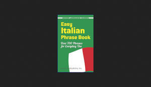 Read Online Easy Italian Phrase Book: Over 770 Phrases for Everyday Use (Dover Language Guides Itali - 