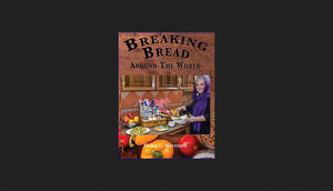 {Read Online} Breaking Bread Around the World     Hardcover – March 20, 2024 [EBOOK EPUB KIDLE] - 