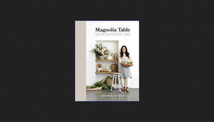 <(READ)^ Magnolia Table, Volume 2: A Collection of Recipes for Gathering     Hardcover – Illustrated - 