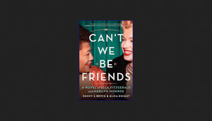 Read Online Can't We Be Friends: A Novel of Ella Fitzgerald and Marilyn Monroe     Paperback – March - 