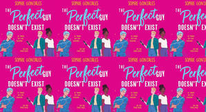Download PDF (Book) The Perfect Guy Doesn't Exist by : (Sophie Gonzales) - 
