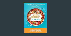 ^#DOWNLOAD@PDF^# What's for Dinner in One Pot?: 100 Delicious Recipes, 10 Weekly Meal Plans, In One  - 