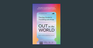 <^READ>) Out in the World: The 2024 international LGBTQIA+ travel guide filled with pride     Hardco - 