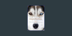 <(READ)^ Imperfection: A Natural History     Paperback – February 6, 2024 READ PDF EBOOK - 