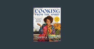 *EPUB$ Cooking from the Spirit: Easy, Delicious, and Joyful Plant-Based Inspirations (A Feeding the  - 