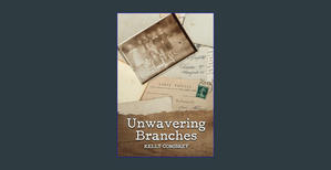 Read Online Unwavering Branches     Paperback – March 20, 2024 [EBOOK PDF] - 