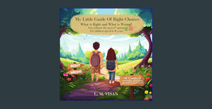 #^R.E.A.D.^ My Little Guide Of Right Choices, Educating Children, ages 6 to 11,on Essential Life Val - 