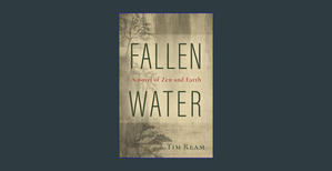[PDF] DOWNLOAD READ Fallen Water: A novel of Zen and Earth     Paperback – March 19, 2024 <(DOWNLOAD - 