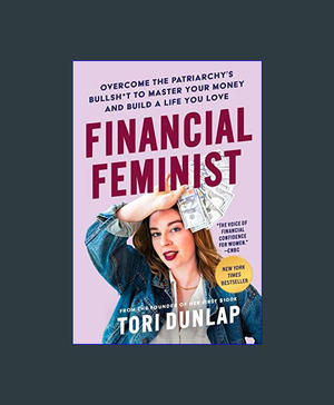 {mobi/ePub} Financial Feminist: Overcome the Patriarchy's Bullsh*t to Master Your Money and Build a  - 