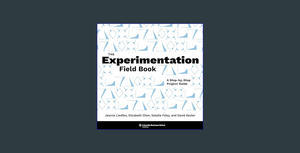 READ [EBOOK] The Experimentation Field Book: A Step-by-Step Project Guide     Paperback – February 1 - 