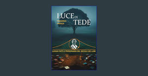 [DOWNLOAD] Luce di tede: Luoghi, fatti, personaggi nel secolo dei Lumi (Italian Edition)     Paperba - 