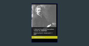 *EPUB$ Collected Essays and Journalism, Volume 20: 1888-1889: Edited by David E. Schultz and S. T. J - 