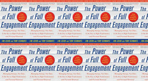 (Download) To Read The Power of Full Engagement: Managing Energy, Not Time, is the Key to High Perfo - 