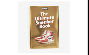 (Download) Sneaker Freaker: The Ultimate Sneaker Book! by Simon     Wood - 