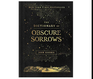(Read) PDF Book The Dictionary of Obscure Sorrows by John Koenig - 