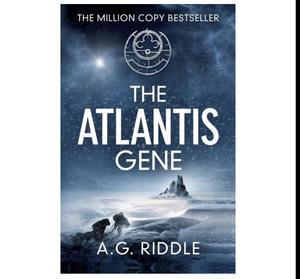(Download) The Atlantis Gene by A.G. Riddle - 