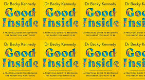 (Download) To Read Good Inside: A Guide to Becoming the Parent You Want to Be by : (Becky   Kennedy) - 
