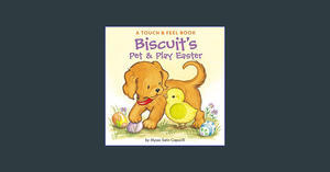 <^READ>) Biscuit's Pet & Play Easter: A Touch & Feel Book: An Easter And Springtime Book For Kids    - 