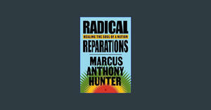 <PDF) Radical Reparations: Healing the Soul of a Nation     Hardcover – February 6, 2024 {read onlin - 
