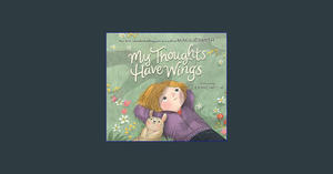 PDF [Download] My Thoughts Have Wings     Hardcover – Picture Book, February 13, 2024 [EBOOK PDF] - 