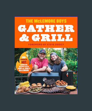 <^READ>) Gather and Grill     Hardcover – May 7, 2024 PDF - KINDLE - EPUB - MOBI - 