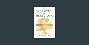 Read Online The Evolution of Religions: A History of Related Traditions     Paperback – February 13, - 