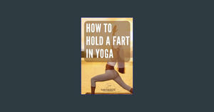 <(READ)^ HOW TO HOLD A FART IN YOGA (Fartmaste)     Paperback – March 21, 2024 in format E-PUB - 