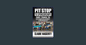 <(READ-PDF!) Pit Stop to Sponsorships: Fast Track To Sponsorship Success     Kindle Edition READ PDF - 