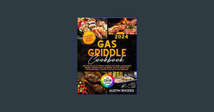 (<P.D.F.>> FILE*) Gas Griddle Cookbook: Discover the Joy of Griddle Cooking with Simple and Deliciou - 