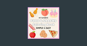 (EBOOK> Food & Snacks Coloring Book: Simple & Easy for Adults and Kids     Paperback – March 18, 202 - 
