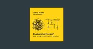 #^R.E.A.D.^ Coaching by Drawing™: How to Spark Change with a Drawing     Kindle Edition ebook - 