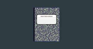 [DOWNLOAD IN @PDF] Graph Paper Composition Notebook: 100 Pages 7.44" x 9.69"     Paperback – March 2 - 